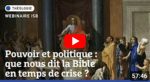replay Pouvoir et politique : que nous dit la Bible en temps de crise